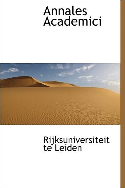 Cover for Rijksuniversiteit Te Leiden · Annales Academici (Hardcover bog) (2011)