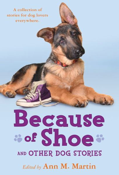 Cover for Ann M Martin · Because of Shoe and Other Dog Stories (Paperback Book) (2013)