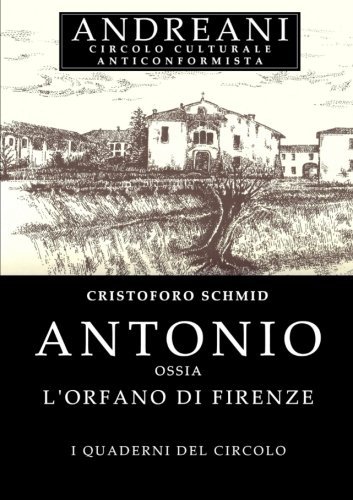 Cover for Christoph Von Schmid · Antonio Ossia L'orfano Di Firenze (Paperback Book) [Italian edition] (2012)