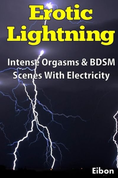 Cover for Eibon · Erotic Lightning - Intense Bdsm Scenes &amp; Orgasms with Electricity (Paperback Book) (2015)