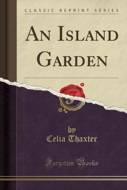 Cover for Celia Thaxter · An Island Garden (Classic Reprint) (Paperback Book) (2019)