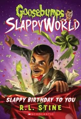 Cover for R. L. Stine · Slappy Birthday to You (Goosebumps SlappyWorld #1) - Goosebumps SlappyWorld (Paperback Book) (2017)