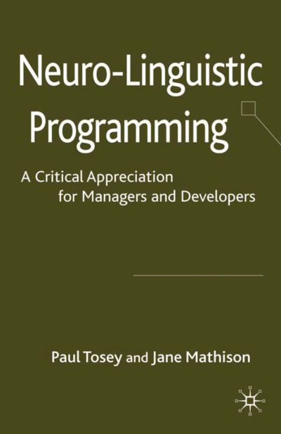 Neuro-Linguistic Programming - Tosey - Books -  - 9781349354283 - November 12, 2009