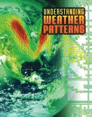 Cover for Nancy Dickmann · Understanding Weather Patterns - Discover Meteorology (Pocketbok) (2022)