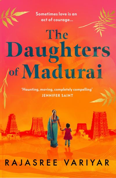 Cover for Rajasree Variyar · The Daughters of Madurai: Heartwrenching yet ultimately uplifting, this incredible debut will make you think (Paperback Book) (2024)