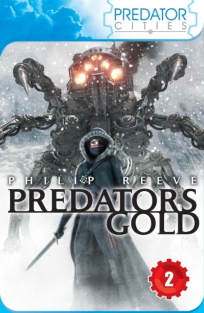 Cover for Philip Reeve · Predator Cities: Predator's Gold - Mortal Engines (Paperback Book) (2012)