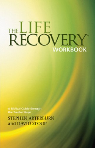 Cover for Stephen Arterburn · The Life Recovery Workbook: a Biblical Guide Through the 12 Steps (Paperback Book) (2007)