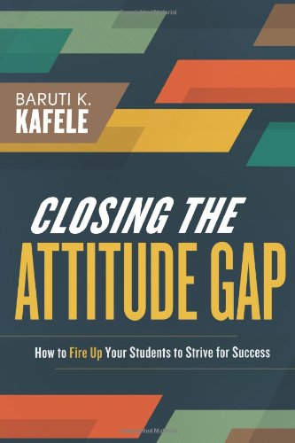 Cover for Baruti Kafele · Closing the Attitude Gap: How to Fire Up Your Students to Strive for Success (Paperback Book) (2013)