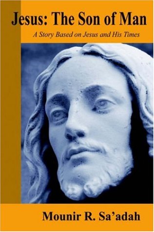 Cover for Mounir R. Sa'adah · Jesus: the Son of Man (Hardcover Book) (2005)