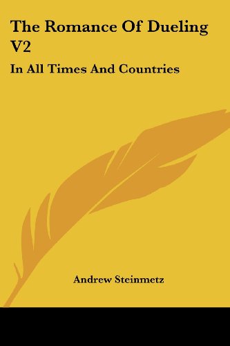 Cover for Andrew Steinmetz · The Romance of Dueling V2: in All Times and Countries (Paperback Book) (2007)