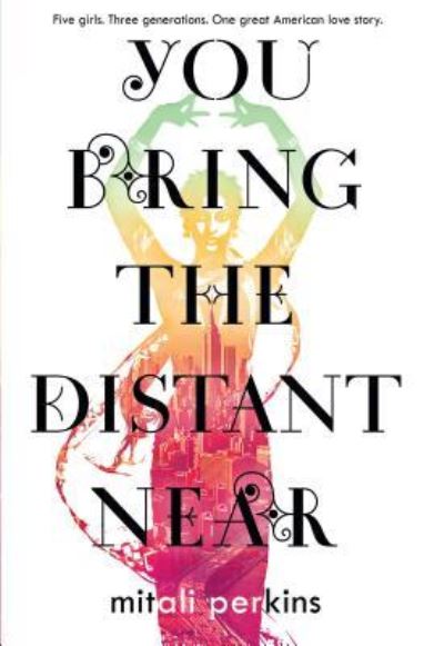 Cover for Mitali Perkins · You Bring the Distant Near (Book) (2018)