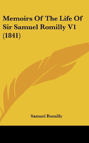 Cover for Samuel Romilly · Memoirs of the Life of Sir Samuel Romilly V1 (1841) (Gebundenes Buch) (2008)