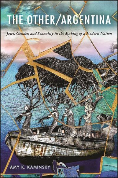 Cover for Amy K. Kaminsky · The Other / Argentina: Jews, Gender, and Sexuality in the Making of a Modern Nation - SUNY series in Latin American and Iberian Thought and Culture (Paperback Book) (2022)