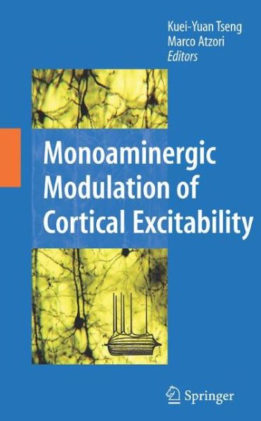 Cover for Kuei-yuan Tseng · Monoaminergic Modulation of Cortical Excitability (Paperback Book) [Softcover reprint of hardcover 1st ed. 2007 edition] (2010)