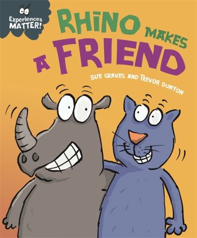 Sue Graves · Experiences Matter: Rhino Makes a Friend - Experiences Matter (Innbunden bok) (2021)