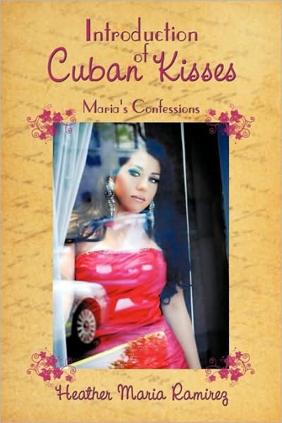 Cover for Heather Maria Ramirez · Introduction of Cuban Kisses: Maria's Confessions (Pocketbok) (2009)