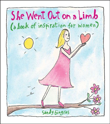 Cover for Sandy Gingras · She Went out on a Limb: a Book of Inspiration for Women (Hardcover Book) (2013)