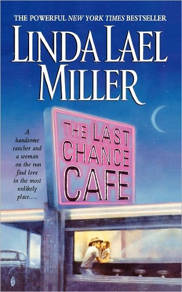 Cover for Linda Lael Miller · The Last Chance Cafe: a Novel (Paperback Bog) (2011)