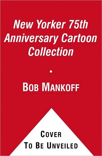 Cover for Bob Mankoff · The New Yorker 75th Anniversary Cartoon Collection: 2005 Desk Diary (Paperback Bog) (2011)