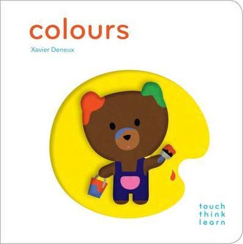 Cover for Xavier Deneux · TouchThinkLearn: Colours (Kartonbuch) (2013)