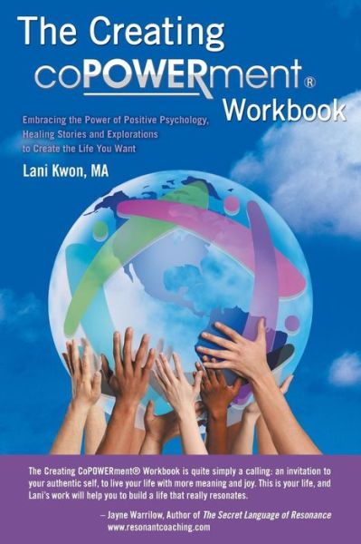 Cover for Lani Kwon Ma · Creating Copowerment (R) Workbook: Embracing the Power of Positive Psychology, Healing Stories and Explorations to Create the Life You Want (Taschenbuch) (2013)