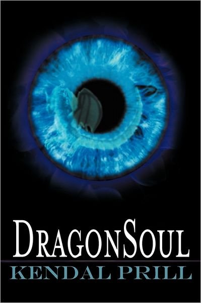 Cover for Kendal Prill · Dragonsoul (Hardcover Book) (2011)