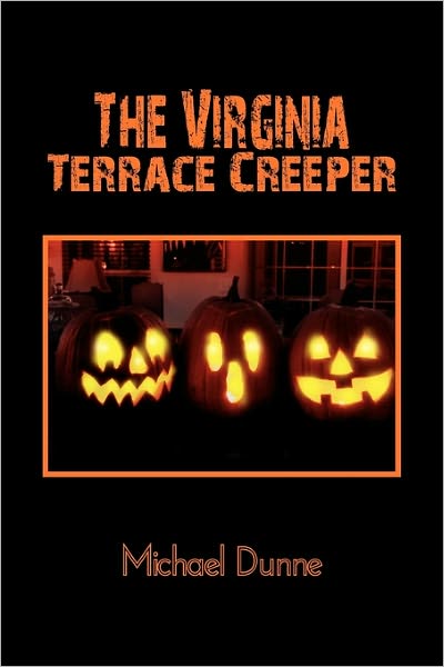 Cover for Michael Dunne · The Virginia Terrace Creeper: a Halloween Story (Paperback Book) (2011)