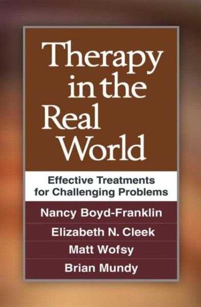 Cover for Nancy Boyd-Franklin · Therapy in the Real World: Effective Treatments for Challenging Problems (Hardcover bog) (2013)