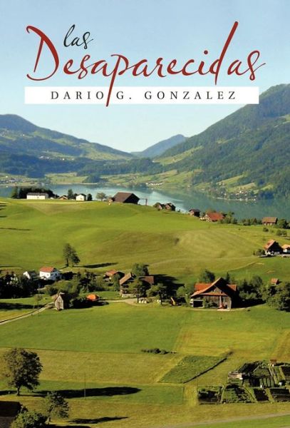 Cover for Dario G Gonzalez · Las Desaparecidas (Hardcover Book) (2012)
