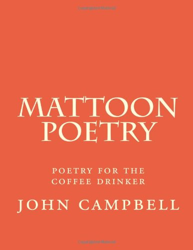 Mr. John P. Campbell · Mattoon Poetry: Poetry for the Coffee Drinker (Paperback Book) (2011)