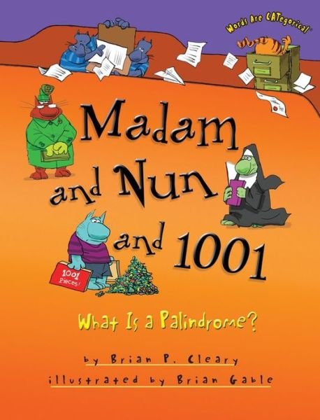 Cover for Brian P. Cleary · Madam and Nun and 1001: What is a Palindrome? (Words Are Categorical) (Taschenbuch) (2014)
