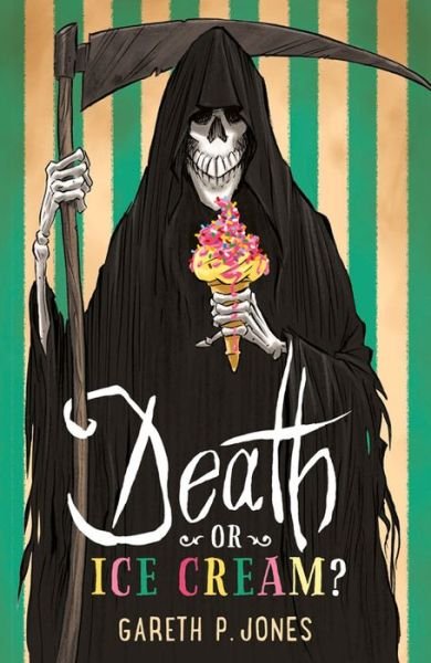 Cover for Gareth P. Jones · Death or Ice Cream? (Paperback Bog) (2016)