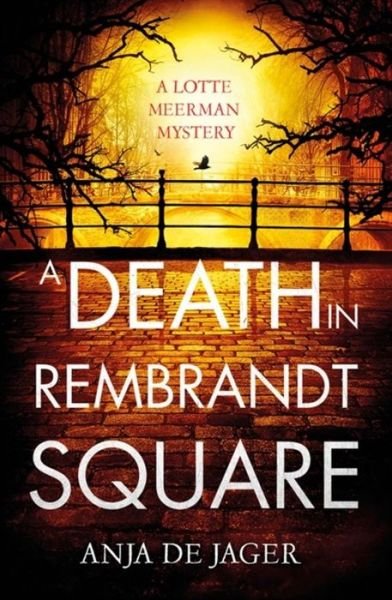 Cover for Anja De Jager · A Death in Rembrandt Square - Lotte Meerman (Hardcover Book) (2018)