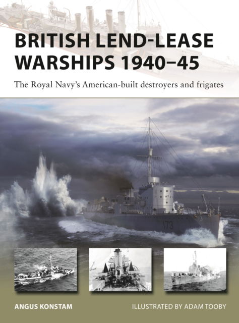 Cover for Angus Konstam · British Lend-Lease Warships 1940–45: The Royal Navy's American-built destroyers and frigates - New Vanguard (Paperback Bog) (2024)