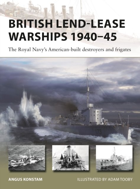 Cover for Angus Konstam · British Lend-Lease Warships 1940–45: The Royal Navy's American-built destroyers and frigates - New Vanguard (Paperback Book) (2024)