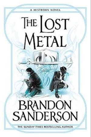 Cover for Brandon Sanderson · The Lost Metal: A Mistborn Novel (Paperback Bog) (2023)