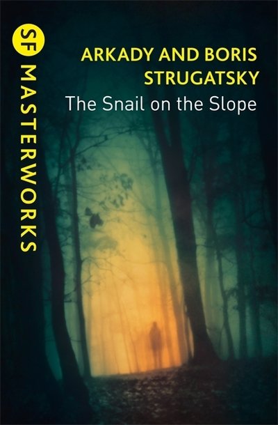 Cover for Arkady Strugatsky · The Snail on the Slope - S.F. Masterworks (Paperback Book) (2019)