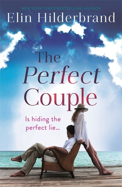 Cover for Elin Hilderbrand · The Perfect Couple: NOW A MAJOR NETFLIX DRAMA STARRING NICOLE KIDMAN (Paperback Book) (2019)