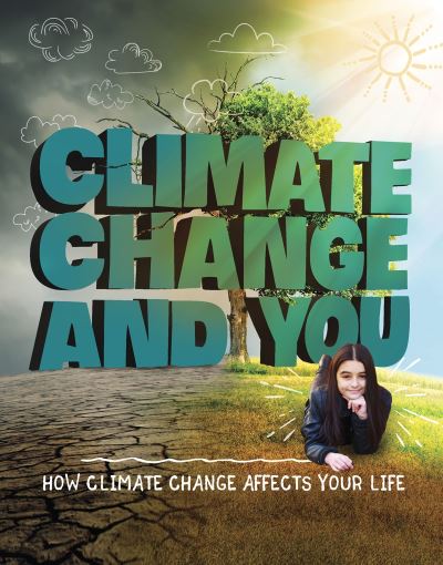 Cover for Emily Raij · Climate Change and You: How Climate Change Affects Your Life - Weather and Climate (Pocketbok) (2021)