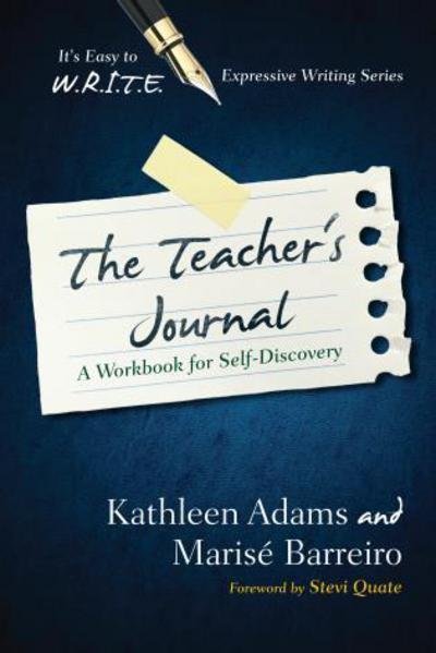 Cover for Kathleen Adams · The Teacher's Journal: A Workbook for Self -Discovery - It's Easy to W.R.I.T.E. Expressive Writing (Pocketbok) (2013)