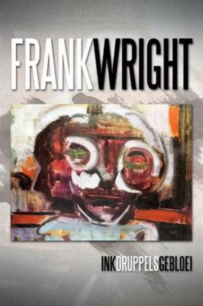 Cover for Frank Wright · Ink Druppels Gebloei (Paperback Book) (2012)