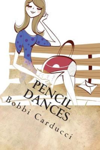 Cover for Bobbi Carducci · Pencil Dances: Short Stories (Paperback Book) (2013)