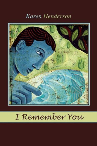 Cover for Karen Henderson · I Remember You (Paperback Book) (2013)