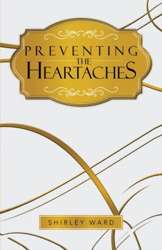 Cover for Shirley Ward · Preventing the Heartaches (Paperback Book) (2013)