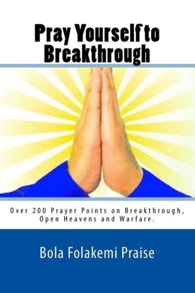Cover for Bola Folakemi Praise · Pray Yourself to Breakthrough (Paperback Book) (2014)