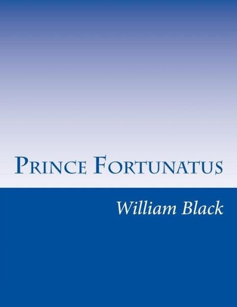 Cover for Black, William, Iv · Prince Fortunatus (Taschenbuch) (2014)