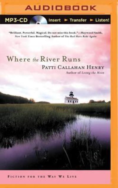 Cover for Patti Callahan Henry · Where the River Runs (MP3-CD) (2015)