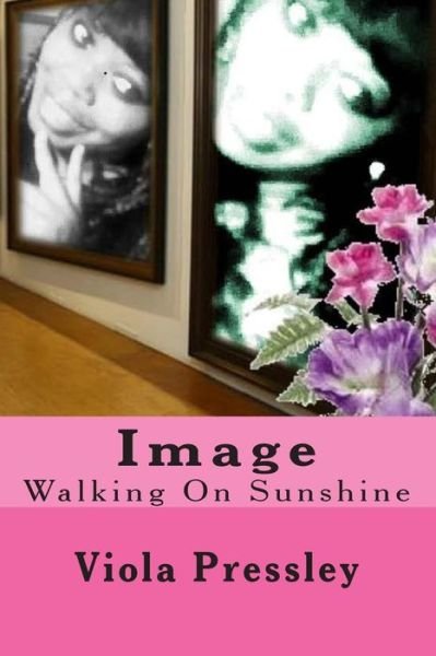 Cover for Viola Pressley · Image: Walking on Sunshine (Paperback Book) (2014)