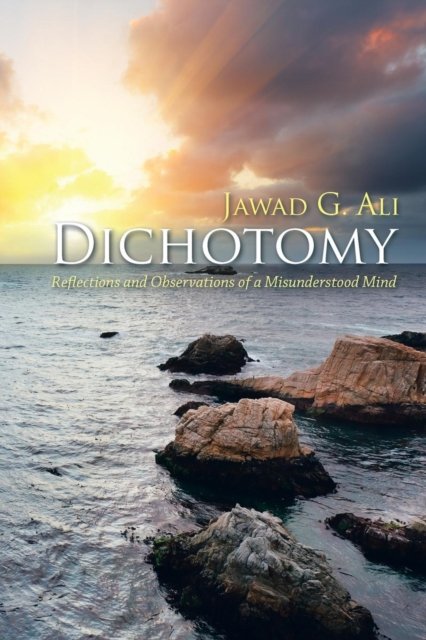 Cover for Jawad G Ali · Dichotomy: Reflections and Observations of a Misunderstood Mind (Paperback Bog) (2018)