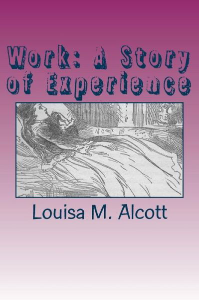 Cover for Louisa M Alcott · Work: a Story of Experience (Taschenbuch) (2015)